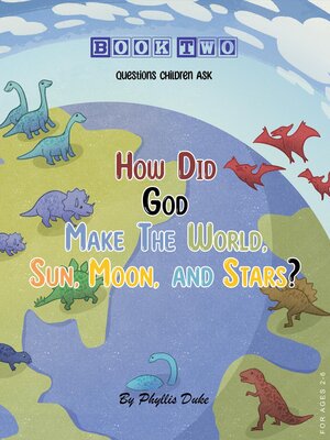 cover image of How Did God Make the World, Sun, Moon, and Stars?